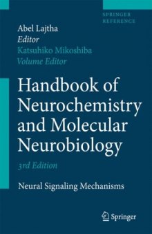 Handbook of Neurochemistry and Molecular Neurobiology: Neural Signaling Mechanisms (Springer Reference)