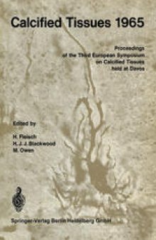 Calcified Tissues 1965: Proceedings of the Third European Symposium on Calcified Tissues