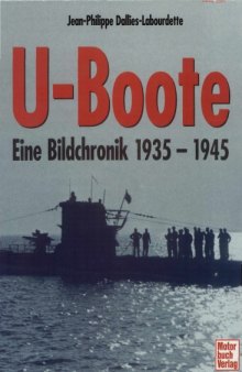 U-Boote. Eine Bildchronik 1935-1945