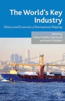 The World’s Key Industry: History and Economics of International Shipping