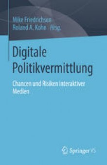 Digitale Politikvermittlung: Chancen und Risiken interaktiver Medien