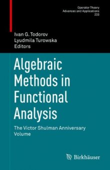 Algebraic Methods in Functional Analysis: The Victor Shulman Anniversary Volume