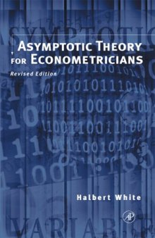 Asymptotic Theory for Econometricians: Revised Edition (Economic Theory, Econometrics, and Mathematical Economics) (Economic Theory, Econometrics, & Mathematical Economics)