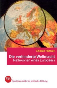 Die verhinderte Weltmacht. Reflexionen eines Europäers.