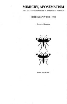 Mimicry, Aposematism and Related Phenomena in Animals & Plants: Bibliography 1800-1990