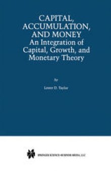 Capital, Accumulation, and Money: An Integration of Capital, Growth, and Monetary Theory