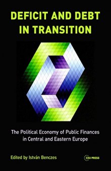 Deficit and Debt Transition - The Political Economy of Public Finances in Central and Eastern Europe