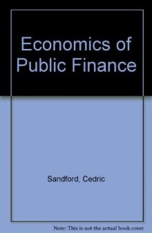 Economics of Public Finance. An Economic Analysis of Government Expenditure and Revenue in the United Kingdom