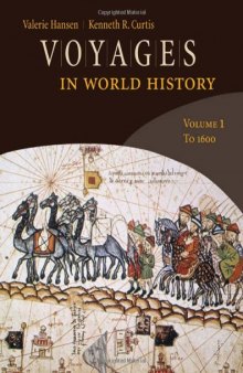Voyages in World History, Volume 1 To 1600  