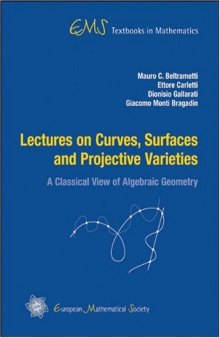 Lectures on Curves, Surfaces and Projective Varieties: A Classical View of Algebraic Geometry (Ems Textbooks in Mathematics)