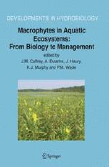 Macrophytes in Aquatic Ecosystems: From Biology to Management: Proceedings of the 11th International Symposium on Aquatic Weeds, European Weed Research Society