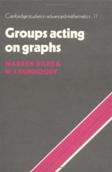 Groups Acting on Graphs (Cambridge Studies in Advanced Mathematics)