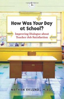 How Was Your Day at School?: Improving Dialogue about Teacher Job Satisfaction