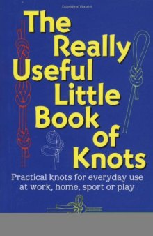 The really useful little book of knots