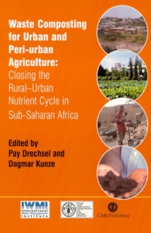 Waste composting for urban and peri-urban agriculture: closing the rural-urban nutrient cycle in sub-Saharan Africa