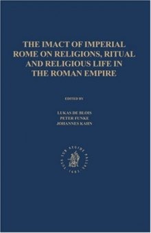 The Impact of Imperial Rome on Religions, Ritual and Religious Life in the Roman Empire: Proceedings of the Fifth Workshop of the International Network ... June 30 - July 4, 2004 (Impact of Empire)