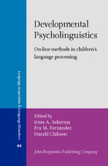 Developmental Psycholinguistics: On-line methods in Children's language processing (Language Acquisition and Language Disorders)