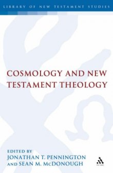 Cosmology and New Testament Theology (Library of New Testament Studies 355)