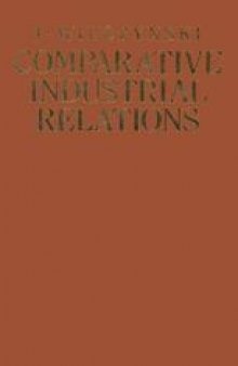 Comparative Industrial Relations: Ideologies, institutions, practices and problems under different social systems with special reference to socialist planned economies