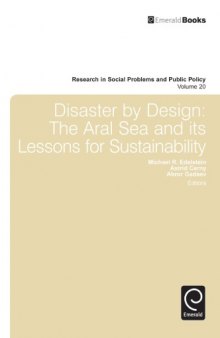 Disaster by Design : Disappearance of the Aral Sea, Dry Run for the Emerging Climate Crisis