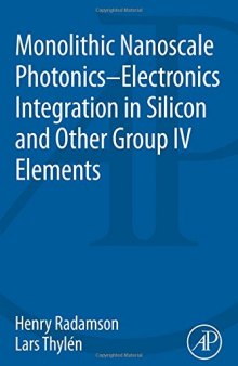 Monolithic nanoscale photonics-electronics integration in silicon and other group IV elements