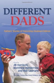 Different Dads: Father's Stories of Parenting Disabled Children