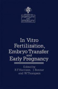 In Vitro Fertilizȧtion, Embryo Transfer and Early Pregnancy: Themes from the XIth World Congress on Fertility and Sterility, Dublin, June 1983, held under the Auspices of the International Federation of Fertility Societies