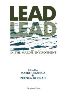 Lead in the Marine Environment. Proceedings of the International Experts Discussion on Lead Occurrence, Fate and Pollution in the Marine Environment, Rovinj, Yugoslavia, 18–22 October 1977