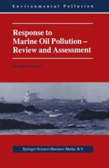 Response to Marine Oil Pollution — Review and Assessment