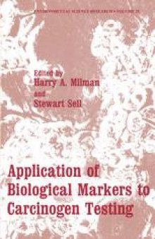 Application of Biological Markers to Carcinogen Testing