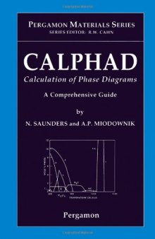CALPHAD (Calculation of Phase Diagrams): A Comprehensive Guide, Volume 1