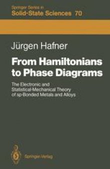 From Hamiltonians to Phase Diagrams: The Electronic and Statistical-Mechanical Theory of sp-Bonded Metals and Alloys