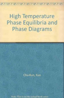 High Temperature Phase Equilibria and Phase Diagrams