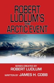 Robert Ludlum's the Arctic Event (Covert-One)