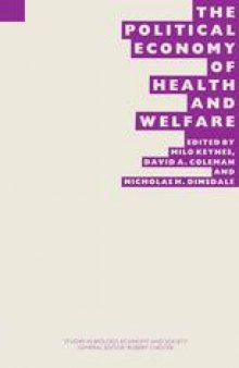 The Political Economy of Health and Welfare: Proceedings of the twenty-second annual symposium of the Eugenics Society, London, 1985