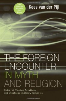 The Foreign Encounter in Myth and Religion: Modes of Foreign Relations and Political Economy, Volume 2