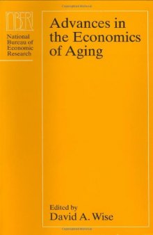 Advances in the Economics of Aging (National Bureau of Economic Research Project Report)