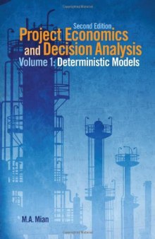 Project Economics and Decision Analysis, Volume 1: Determinisitic Models
