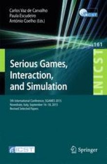 Serious Games, Interaction, and Simulation: 5th International Conference, SGAMES 2015, Novedrate, Italy, September 16-18, 2015, Revised Selected Papers 