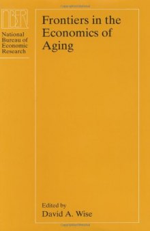 Frontiers in the Economics of Aging (National Bureau of Economic Research Project Report)