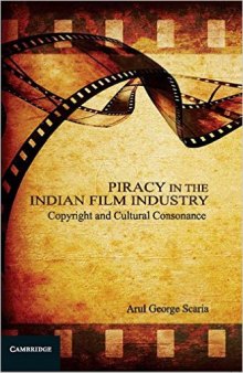 Piracy in the Indian Film Industry: Copyright and Cultural Consonance