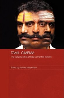 Tamil Cinema: The Cultural Politics of India's other Film Industry