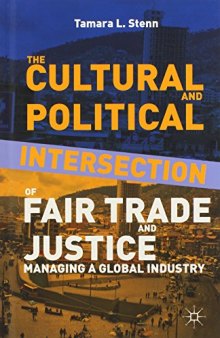 The Cultural and Political Intersection of Fair Trade and Justice: Managing a Global Industry