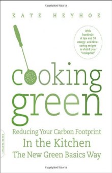 Cooking Green: Reducing Your Carbon Footprint In The Kitchen—the New Green Basics Way