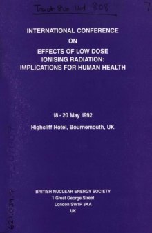 International Conference on Effects of Low Dose Ionising Radiation : implications for human health : 18-20 May 1992, Highcliff Hotel, Bournemouth, UK