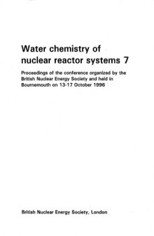 Water chemistry of nuclear reactor systems 7 : proceedings of the conference organized by the British Nuclear Energy Society and held in Bournemouth on 13-17 October 1996