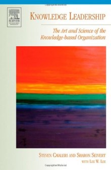 Knowledge Leadership: The Art and Science of the Knowledge-based Organization (KMCI Press)