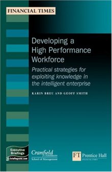 Developing a High-performance Workforce: Practical Strategies for Exploiting Knowledge in the Intelligent Enterprise