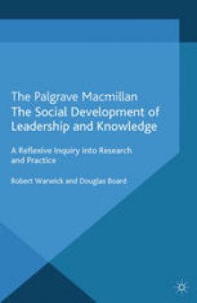 The Social Development of Leadership and Knowledge: A Reflexive Inquiry into Research and Practice