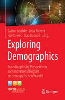 Exploring Demographics: Transdisziplinäre Perspektiven zur Innovationsfähigkeit im demografischen Wandel
